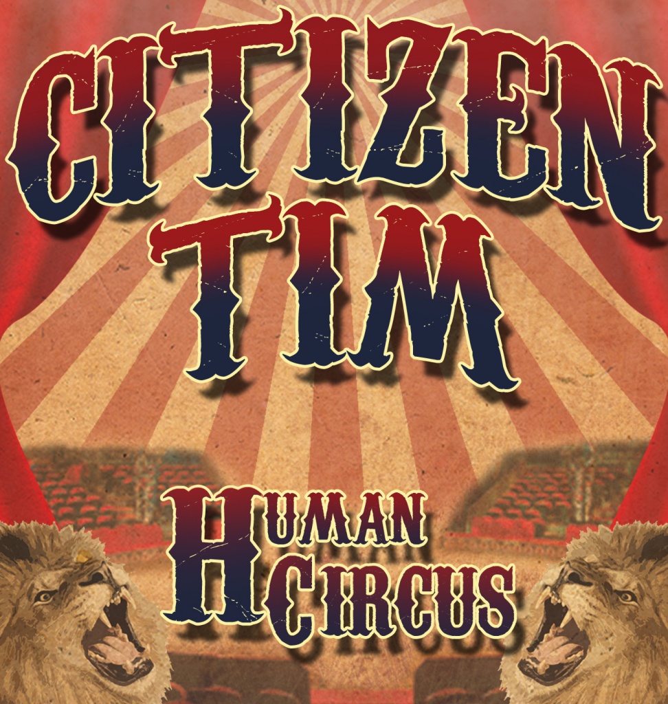 Citizen Tim - Human Circus